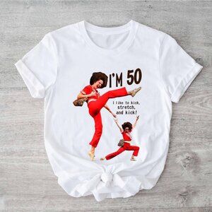 Funny I'm 50 I Like to Kick Stretch and Kick T-Shirt 166
